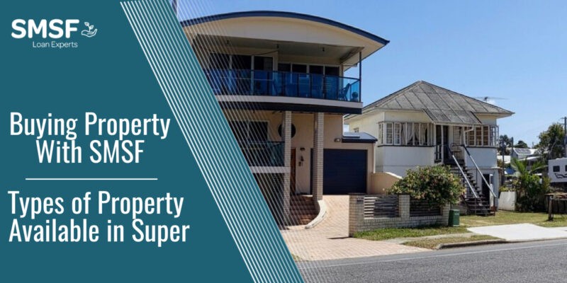 Types of SMSF property available